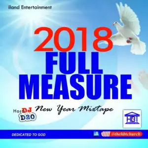 DJ D20 - Full Measure Mix (2018 Gospel Mix)
